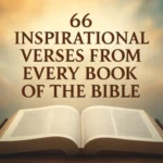 66 inspirational verses from every book of the bible