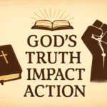 gods truth impact action